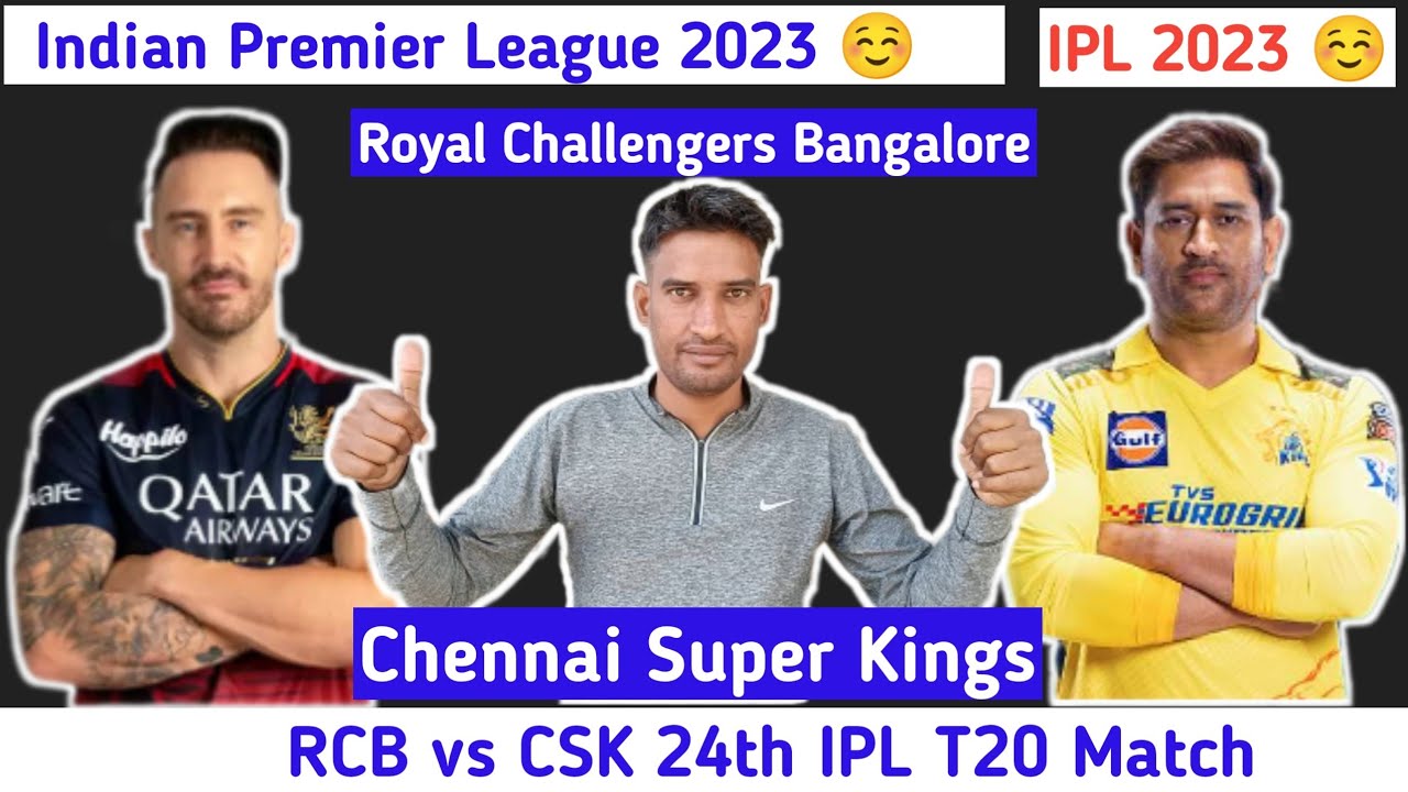 RCB vs CSK 24th IPL 2023 Match | Royal Challengers Bangalore vs Chennai ...