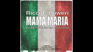 Ricchi e Poveri - Mama Maria (Dj LeGran \u0026 Live Sax Party remix)
