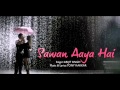 Sawan Aaya Hai" | Creature 3D | Romantic Video Song | ft' Arijit Singh & Bipasha Basu | HD 1080p