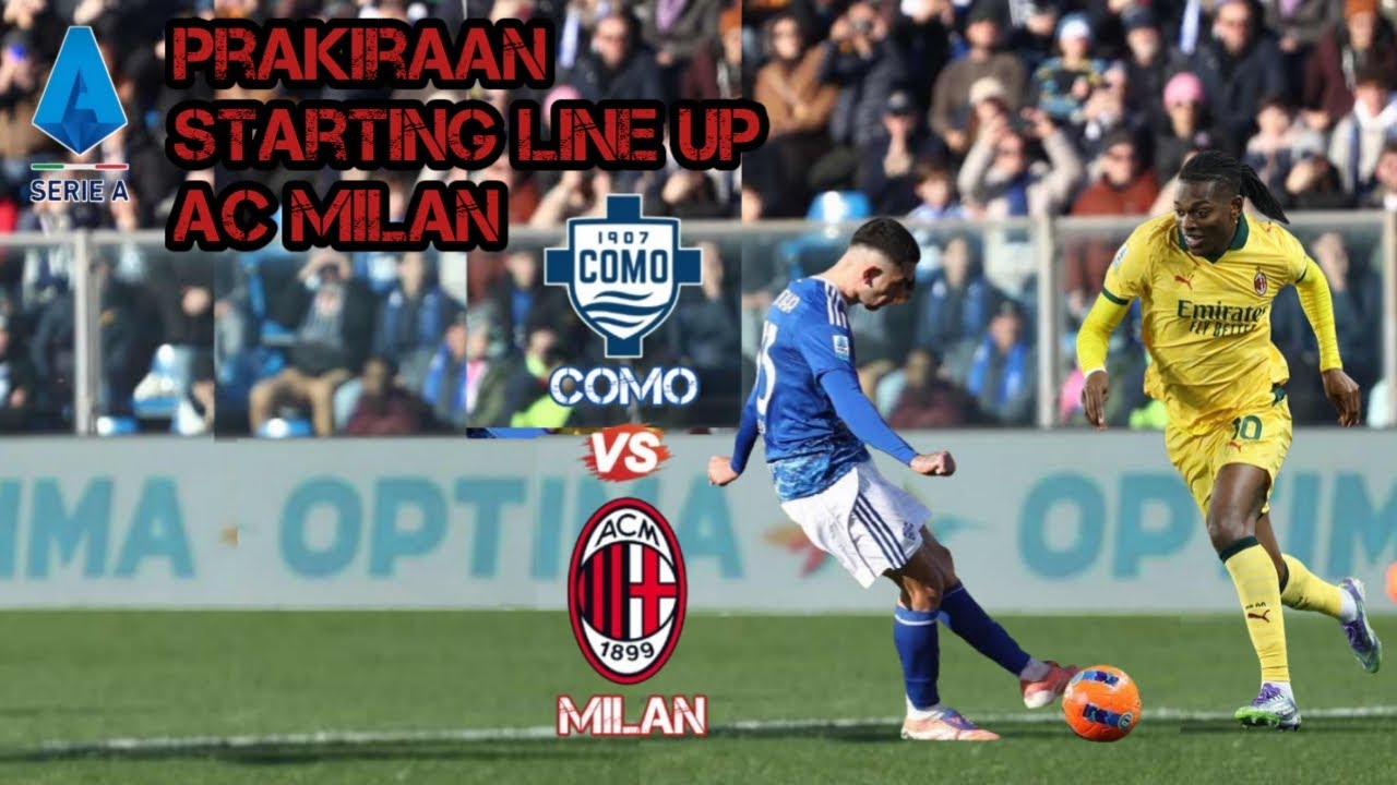 PRAKIRAAN STARTING LINE UP AC MILAN (COMO VS MILAN) - REFRAKSI (INSTRUMENTAL) + CHANT FORZA MILAN