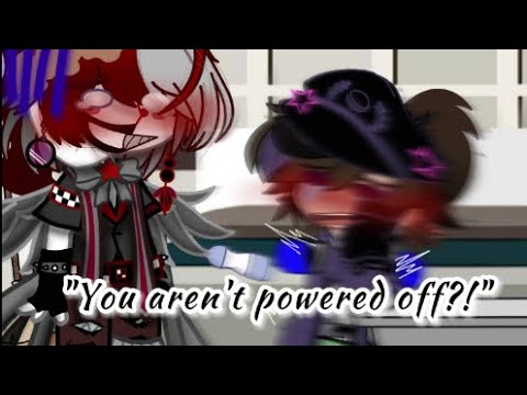 |•| "You Aren't Powered Off?!" |•| Michael x Ennard |•| Skit |•|