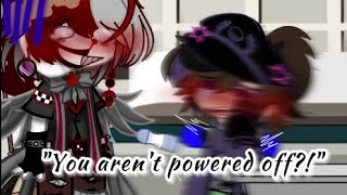 |•| 'You Aren't Powered Off?!' |•| Michael x Ennard |•| Skit |•|