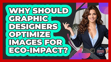 Why Should Graphic Designers Optimize Images For Eco-impact? - Graphic Design Nerd