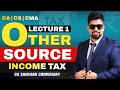 Lecture 1 I Other Source I Income tax I CA CS CMA I CA Saurabh Chowdhary