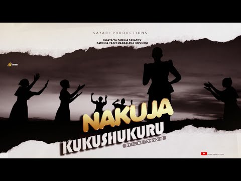 NAKUJA KUKUSHUKURU Wimbo Wa Shukrani Kwa Mungu Nyimbo Za Kwaya Katoliki Mtunzi B MUTONGORE 