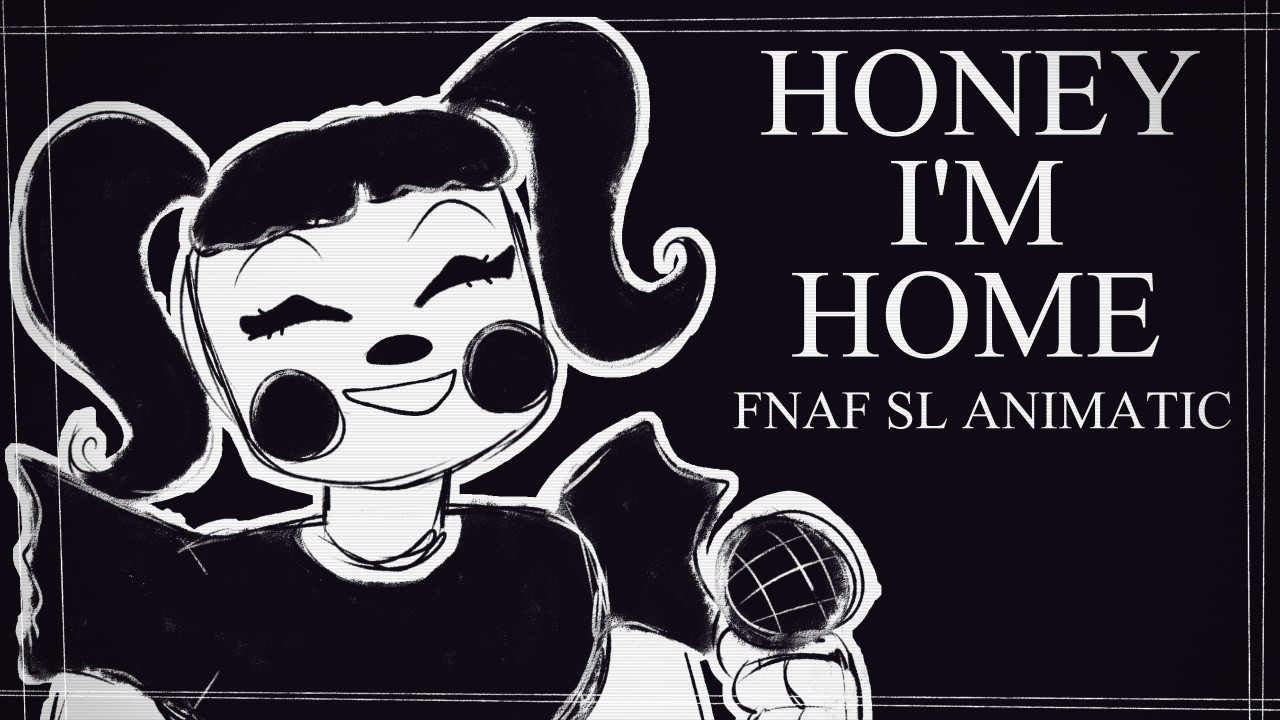 Honey I'm Home (FNAF SL ANIMATIC/PMV)