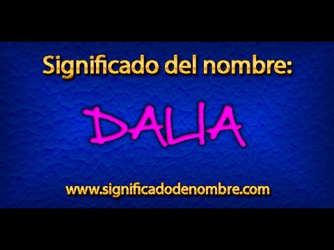 Significado de Dalia | ¿Qué significa Dalia?