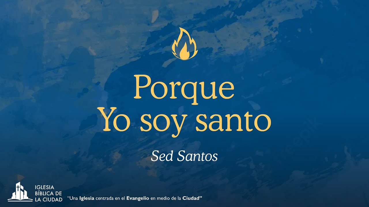 Sed Santos Porque Yo Soy Santo Servicio De Oraci n YouTube Sed santos porque yo soy santo servicio de oraci n youtube