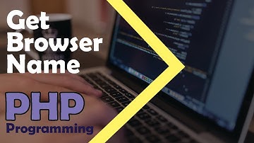 How to Get Browser Name of Client in PHP