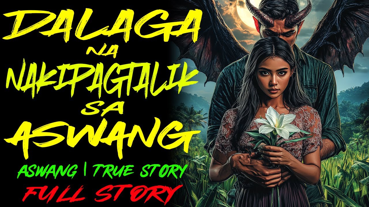 DALAGA NA NAKIPAGTALIK SA ASWANG | Kwentong Aswang | True Story