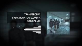 Tramatronik - Tramatronik Feat LizandraOriginal Mix