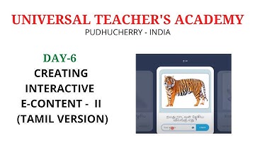 DAY-6 CREATING INTERACTIVE E-CONTENT -  II (TAMIL VERSION)