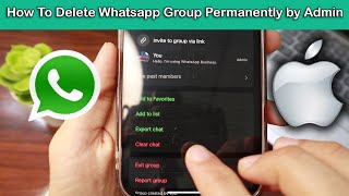 How to Delete WhatsApp Group Permanently as an Admin