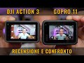 GoPro 11 e DJI ACTION 3 RECENSIONE e CONFRONTO