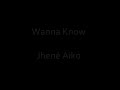 Wanna Know - Jhené Aiko Mp3 Song