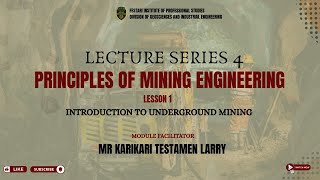 Principles of Mining Engineering Lecture 4 | Lesson 1: Introduction to Underground Mining