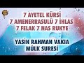 7 Ayetel Kürsi 7 Amenerrasulü 7 İhlas 7 Felak 7 Nas Rukye | Yasin, Rahman, Vakıa, Mülk Suresi