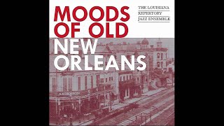Louisiana Repertory Jazz Ensemble | Moods Of Old New Orleans | Sweet Willie Singleton Jazz Cornet