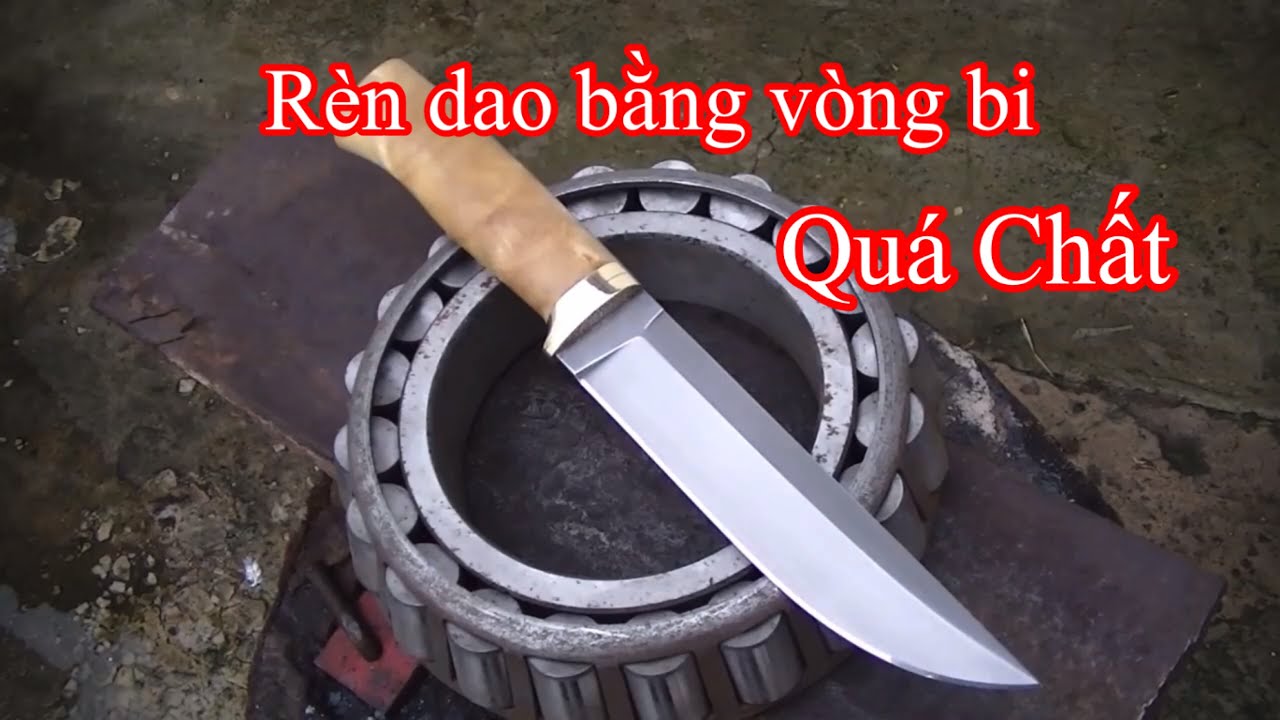 Rèn dao từ vòng bi - YouTube