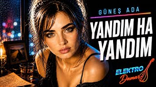 Güneş Ada - Yandım Ha Yandım - Elektro Damar - Duygusal Arabesk Şarkılar