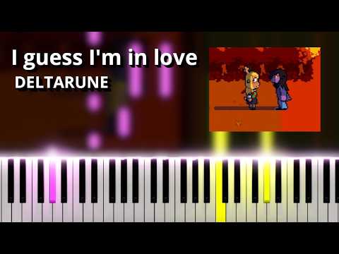 I guess I'm in love - DELTARUNE OST (Piano Tutorial)