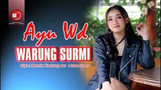 NEW SINGLE 2023 || WARUNG SURMI || AYU WD || CIPT.MAMIN KEDUNG || ARR.MAZ NOER