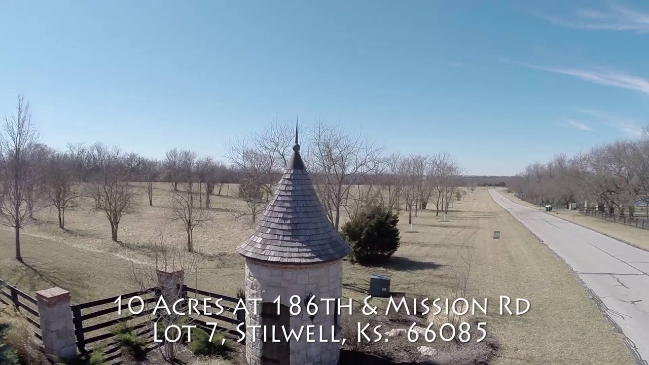 10 Acres at 186th and Mission Rd., Stilwell, Ks., 66085 - YouTube