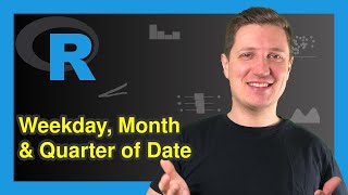 weekdays, months, quarters & julian Functions in R (4 Examples) | Handling Date & POSIXlt Objects screenshot 4