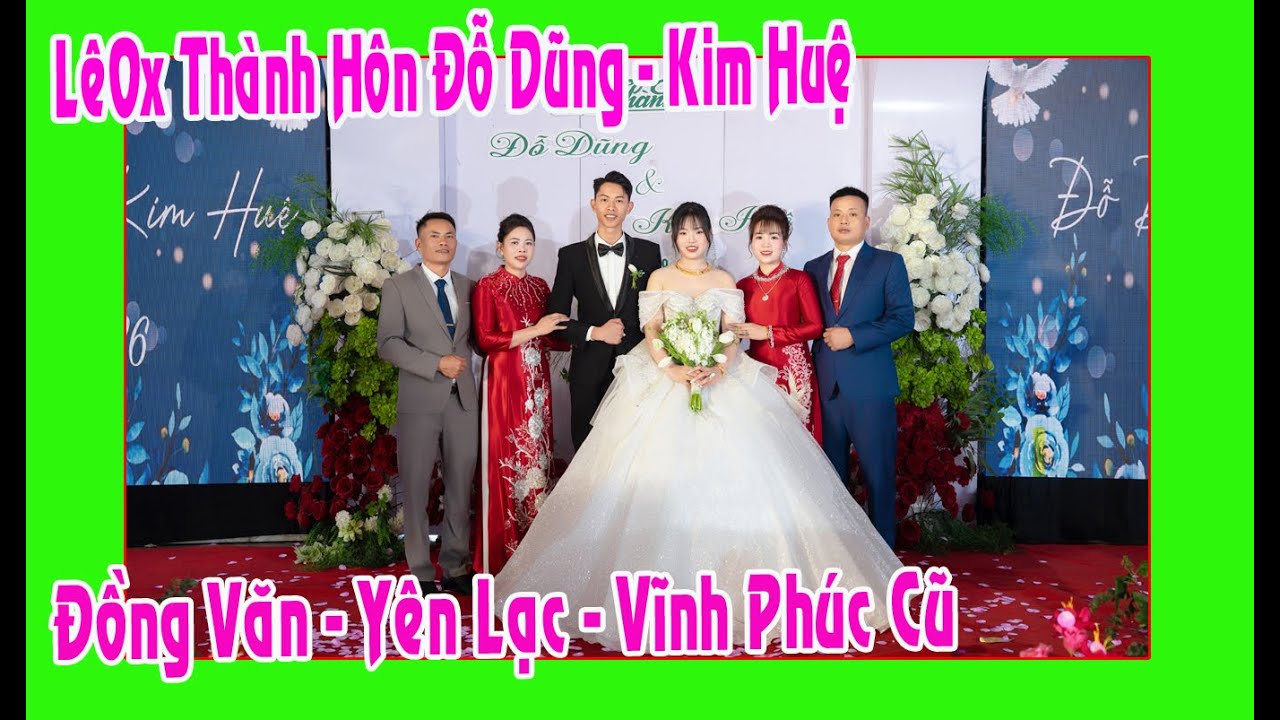 Lễ Thành Hôn Đỗ Dũng - Kim Huệ con trai ô bà Tân Huyền ( Đồng Văn - Yên Lạc - Vĩnh Phúc cũ )