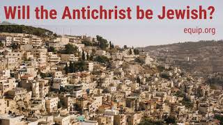 Will the Antichrist be Jewish?