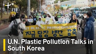 U.N. Plastic Pollution Talks Underway in Busan, South Korea｜TaiwanPlus News