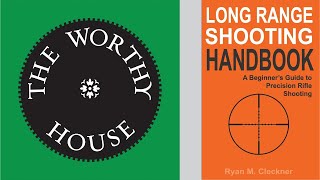 Long Range Shooting Handbook: The Complete Beginner’s Guide to Precision Rifle . . . (Ryan Cleckner)