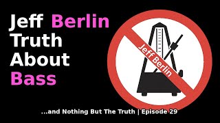Jeff Berlin: Truth About Bass