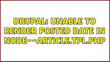 Drupal: Unable to render posted date in node--article.tpl.php
