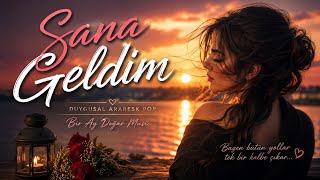 Sana Geldim ❤️ | Duygusal Arabesk Pop | Bayan Vokal | Bir Ay Doğar Music
