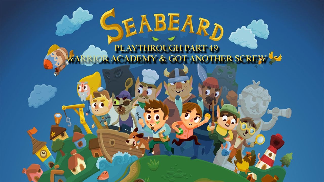 Seabeard iOS Playthrough Part 49 - Warrior Academy & Got Another Screw