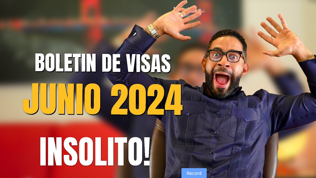 URGENTE! GRANDES CAMBIOS EN EL BOLETÍN DE VISAS JUNIO 2024 DESCUBRE