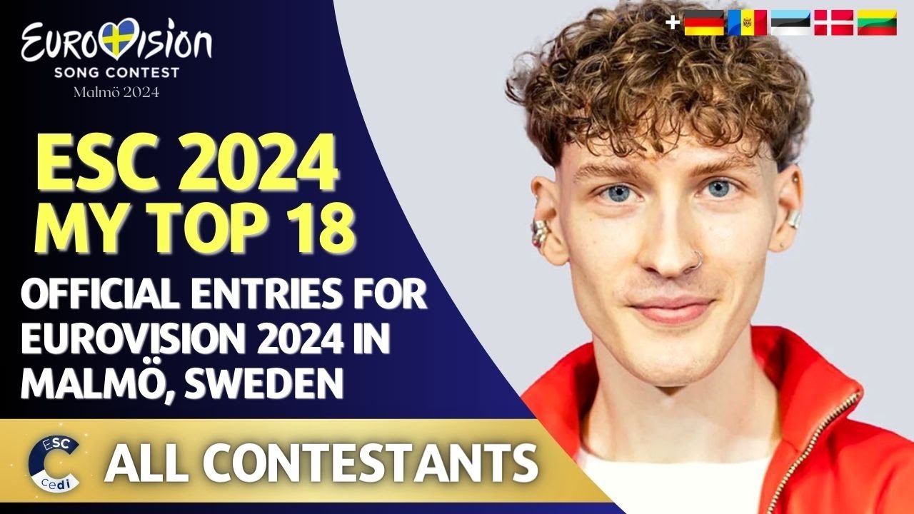 Eurovision 2024 | MY TOP 18 | All Official Entries | New: 🇩🇪🇲🇩🇪🇪🇩🇰🇱🇹 ...