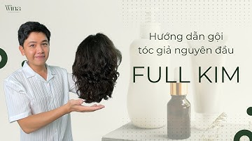 Hướng Dẫn Gội Tóc Giả Nguyên Đầu Full Kim Tại Nhà | Wina Wigs Gallery