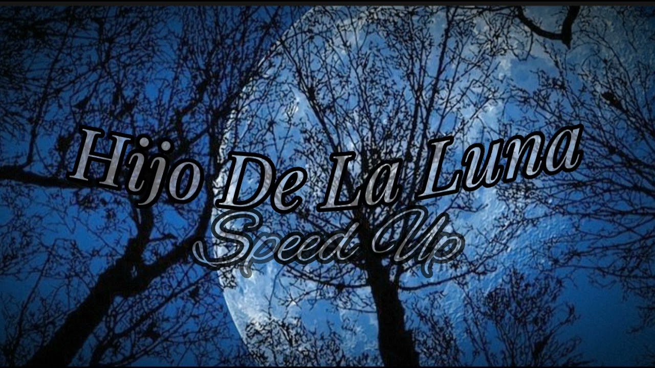 Mecano-Hijo De La Luna (speed up)