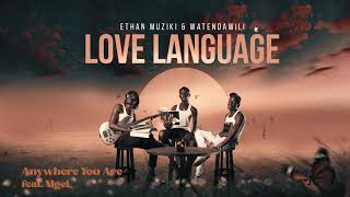 Video thumbnail of "Ethan & Watendawili - Anywhere You Are ft. Nigel (Official Audio)"