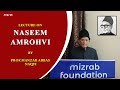 Lecture on naseem amrohvi by profmanzar abbas naqvi  mizrab foundation