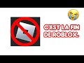 Cest la fin de roblox