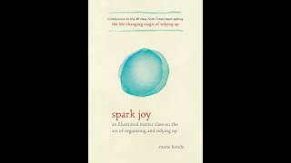 Master the Art of Organizing with Marie Kondo's Spark Joy