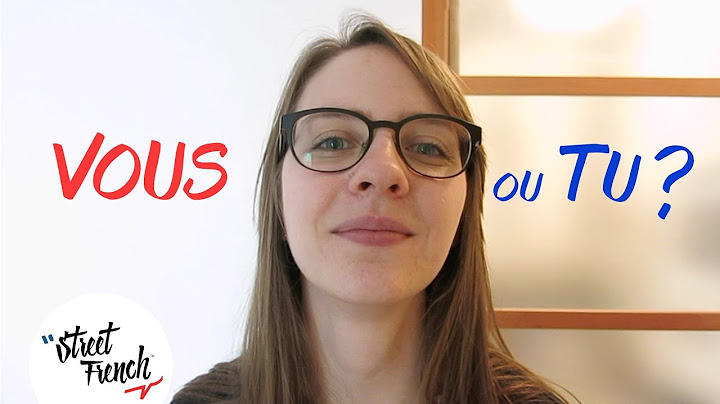 Vous or Tu? Maïa Explains Formal French | StreetFrench.org