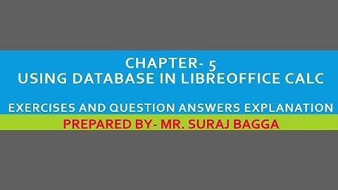 Chapter-5 Using Database In Libreoffice Calc Exercises and Question Answers Explanation.
