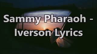 Sammy Pharaoh - Iverson Lyrics