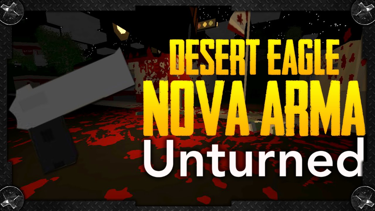 Unturned DESERT EAGLE, A NOVA ARMA DO JOGO, ONDE ENCONTRAR A ARMA
