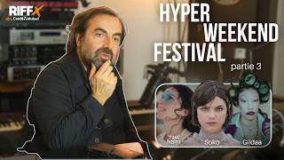 Soko, Gildaa Et Yael Naim À Lhyper Weekend Festival - Le Dédécryptage
