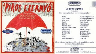 A piros esernyő - Csetényi Anikó - Presser Gábor - mesejáték